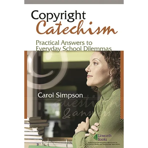 Copyright Catechism: Practical Answers to Everyday School Dilemmas - Paperback
