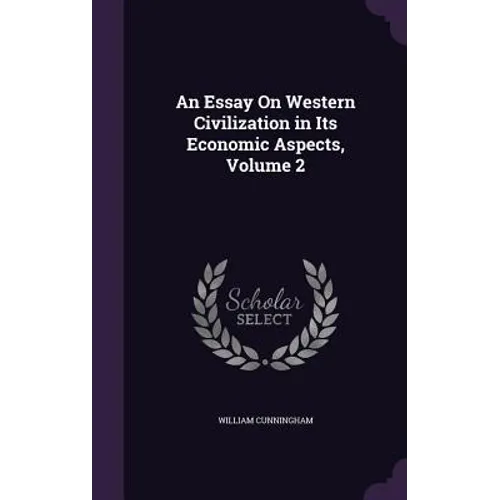 An Essay On Western Civilization in Its Economic Aspects, Volume 2 - Hardcover