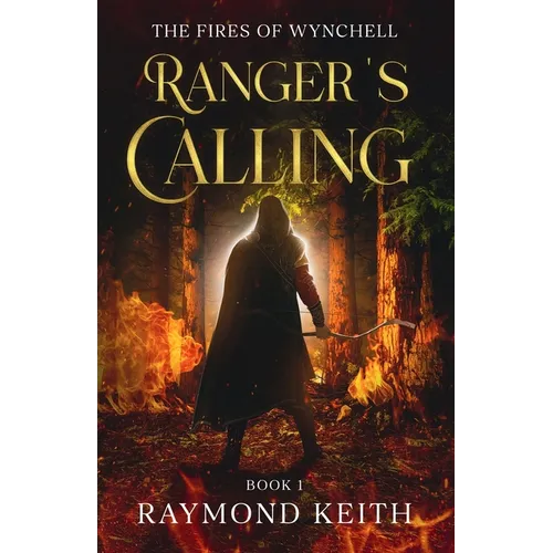 Ranger's Calling: The Fires of Wynchell - Paperback