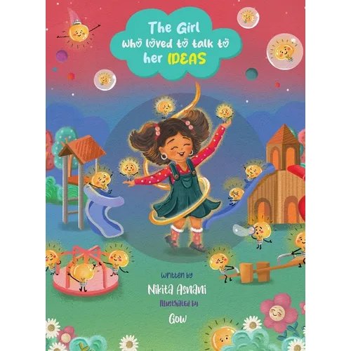 The Girl who loved to talk to her Ideas - Hardcover