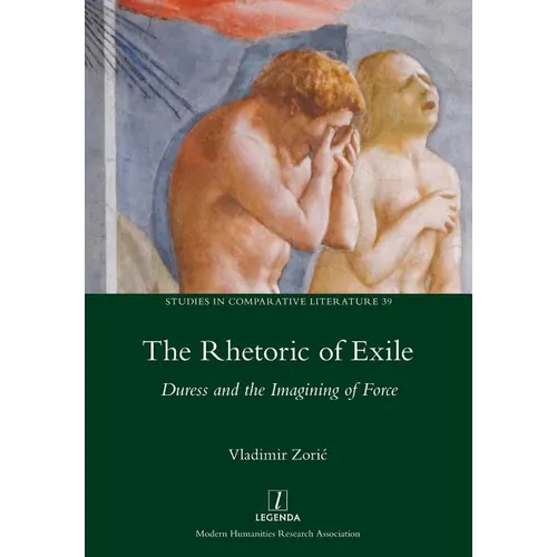 Rhetoric of Exile: Duress and the Imagining of Force - Paperback