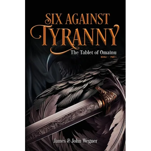 Six Against Tyranny: The Tablet of Omainu - Paperback