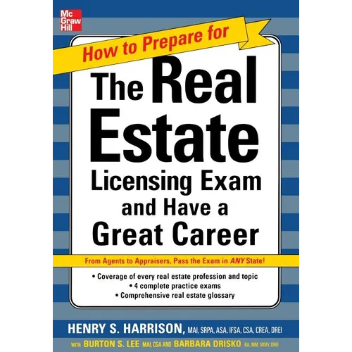 How to Prepare for and Pass the Real Estate Licensing Exam: Ace the Exam in Any State the First Time! - Paperback