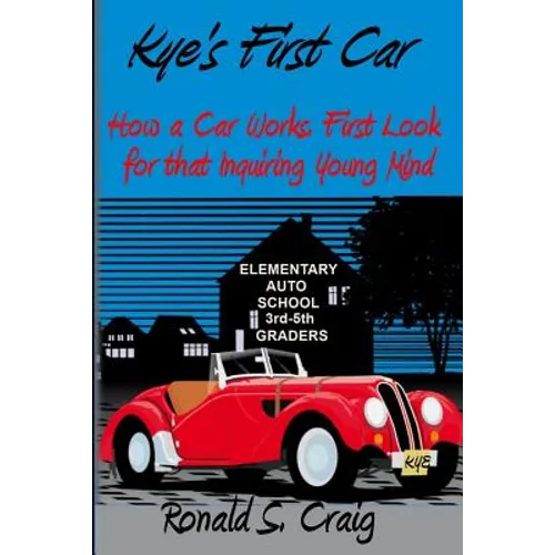 Kye's First Car: How a car works, a first look for inquiring young minds - Paperback