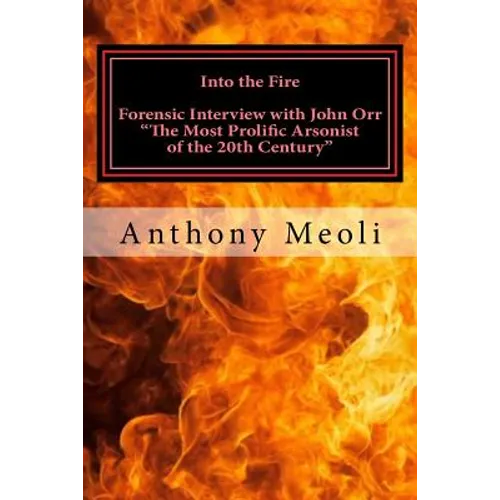 Into the Fire: Forensic Interview with John Orr, 