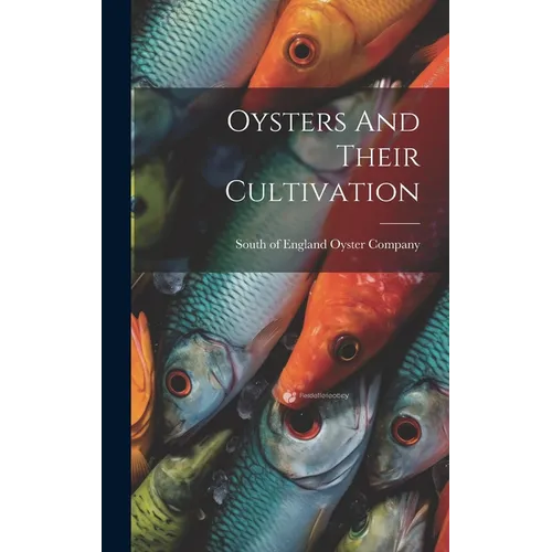 Oysters And Their Cultivation - Hardcover