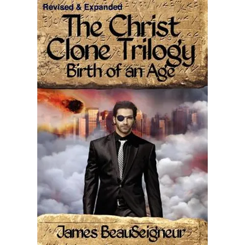 THE CHRIST CLONE TRILOGY - Book Two: Birth of an Age - Hardcover