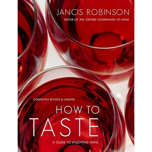 How to Taste: A Guide to Enjoying Wine - Hardcover