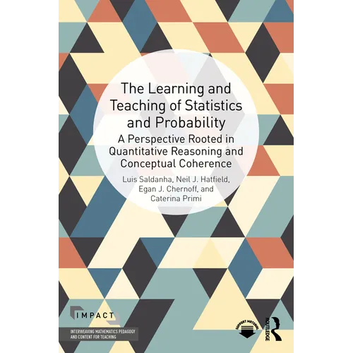 The Learning and Teaching of Statistics and Probability: A Perspective Rooted in Quantitative Reasoning and Conceptual Coherence - Paperback