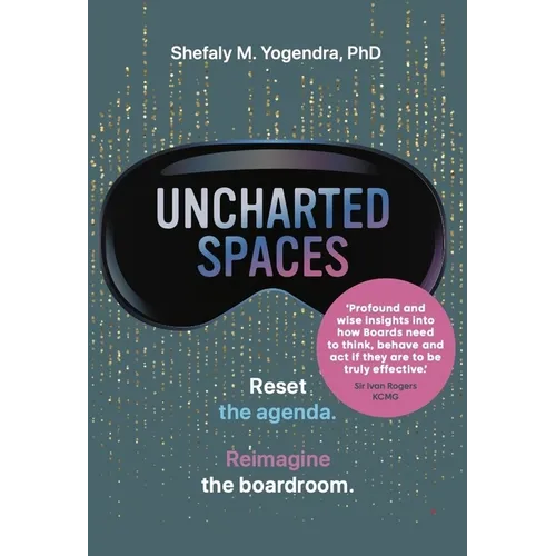 Uncharted Spaces: Reset the Agenda. Reimagine the Boardroom. - Paperback