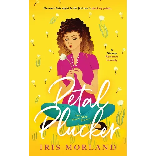 Petal Plucker: A Steamy Romantic Comedy - Paperback