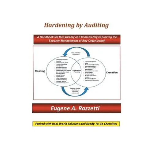 Hardening by Auditing: A Handbook for Measurably and Immediately Improving the Security Management of Any Organization - Paperback