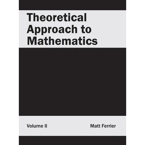 Theoretical Approach to Mathematics: Volume II - Hardcover