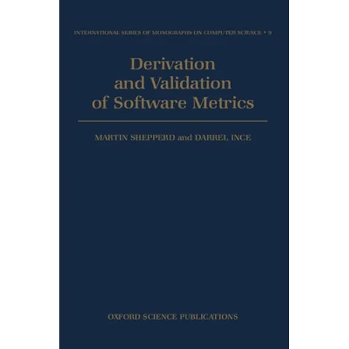Derivation and Validation of Software Metrics - Hardcover