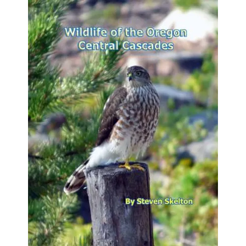 Wildlife of the Oregon Central Cascades - Paperback