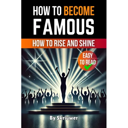 How to Become Famous: How to Rise and Shine - Paperback