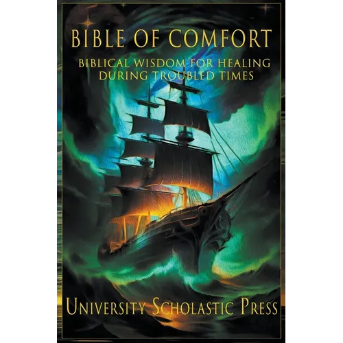 Bible Of Comfort: Biblical Wisdom for Healing During Troubled Times