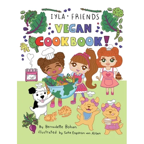 Iyla and Friends Vegan Cookbook - Hardcover