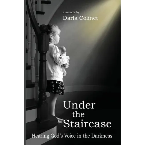 Under the Staircase: Hearing God's Voice in the Darkness - Paperback