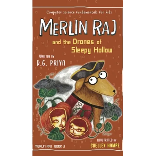 Merlin Raj and the Drones of Sleepy Hollow: A Halloween Dog's Tale - Hardcover