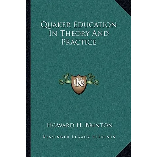 Quaker Education In Theory And Practice - Paperback