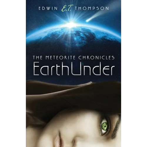 EarthUnder: The Meteorite Chronicles - Paperback