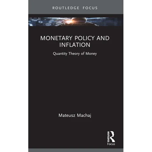 Monetary Policy and Inflation: Quantity Theory of Money - Paperback