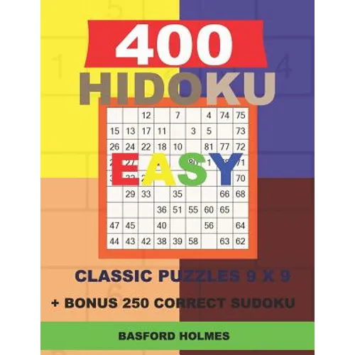 400 HIDOKU EASY classic puzzles 9 x 9 + BONUS 250 correct sudoku: Holmes is a perfectly compiled sudoku book. Easy puzzle levels. Format 8.5 '' x 11 ' - Paperback