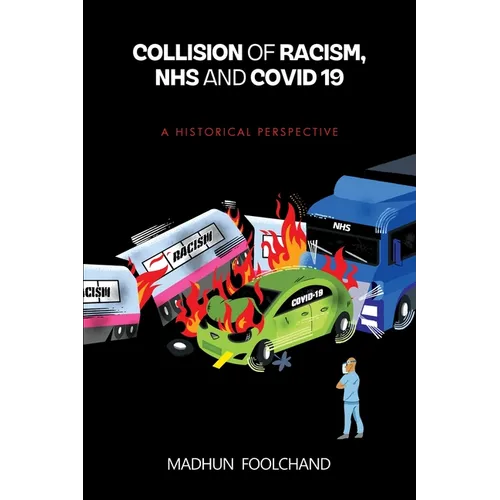 Collision of Racism, NHS and Covid-19: A Historical Perspective - Paperback