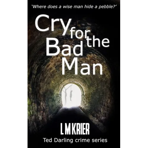 Cry for the Bad Man: where does a wise man hide a pebble? - Paperback