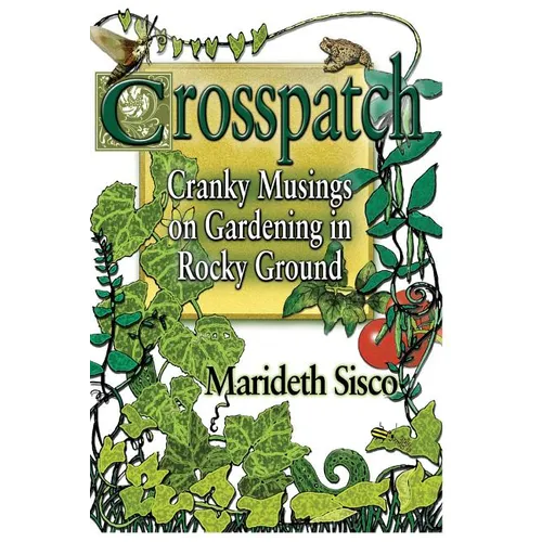 Crosspatch: Cranky Musings on Gardening in Rocky Ground - Paperback