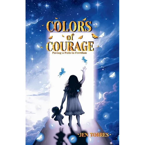 Colors of Courage: Paving a Path to Freedom - Paperback