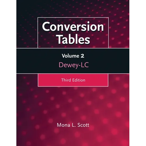 Conversion Tables: Volume Two, Dewey-LC - Paperback