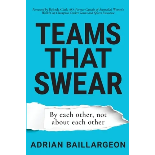 Teams that Swear: By each other, not about each other - Paperback