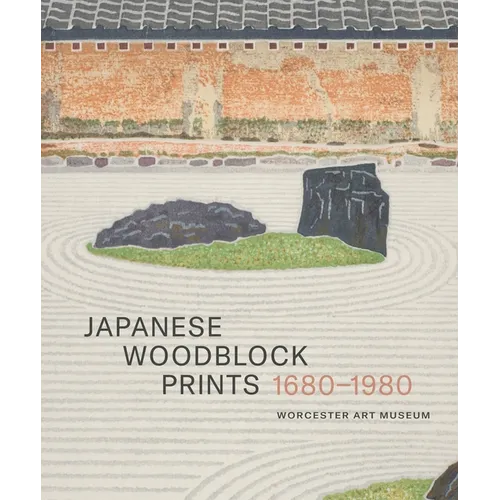 Japanese Woodblock Prints 1680 - 1980: Worcester Art Museum - Hardcover