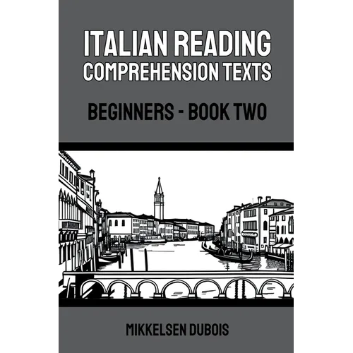 Italian Reading Comprehension Texts: Beginners - Book Two - Paperback