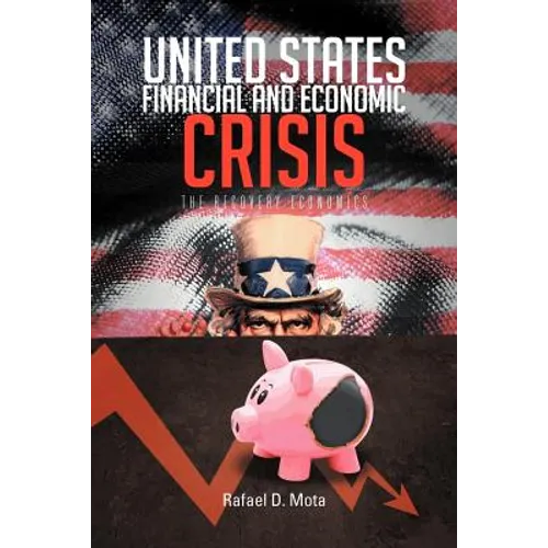 United States, Financial and Economic Crisis: The Recovery Economics - Paperback