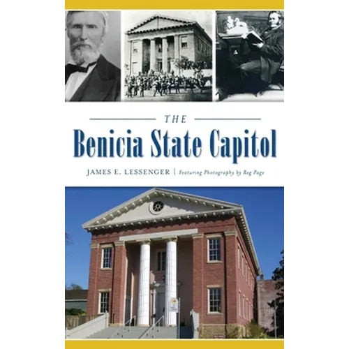 The Benicia State Capitol - Hardcover