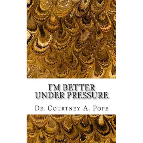 I'm Better Under Pressure - Paperback