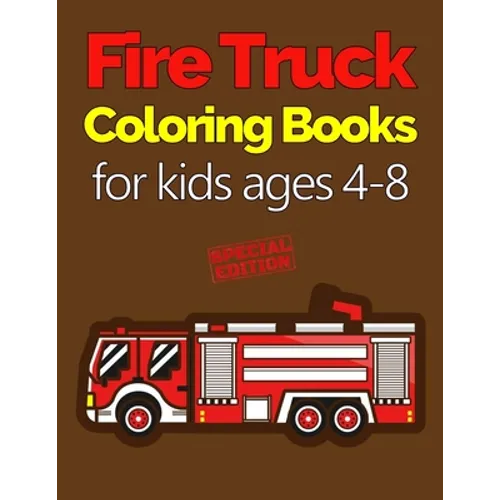 Fire Truck Coloring Books for Kids Ages 4-8: with Bonus Activity Pages, 100+ Unique Single-Sided Coloring Pages, Inspire Mindfulness and Creativity, F - Paperback