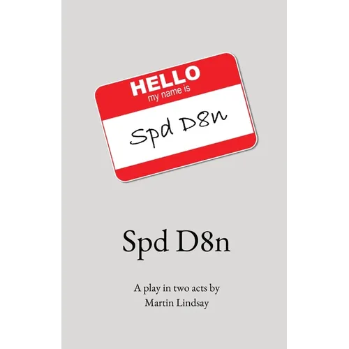 Spd D8n: A play in two acts by - Paperback