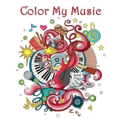 Color My Music: - Mosaic Music Featuring 40 Stress Relieving Designs of Musical Instruments - Paperback