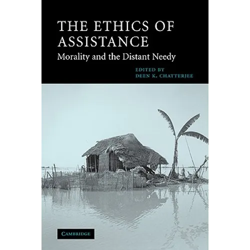 The Ethics of Assistance: Morality and the Distant Needy - Paperback