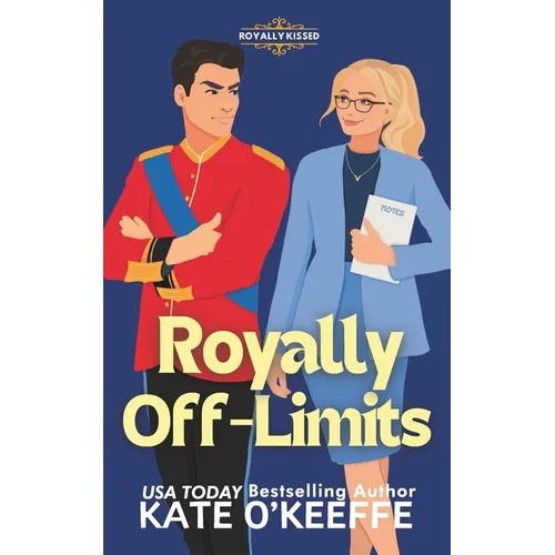 Royally Off-Limits: A Sweet Royal Enemies to Lovers RomCom - Paperback