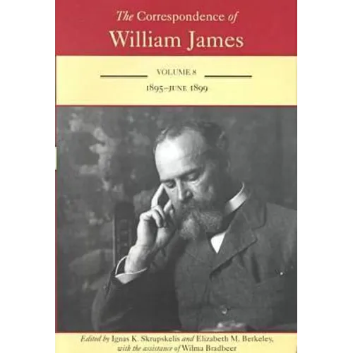 The Correspondence of William James: William and Henry: 1895-1899 Volume 8 - Hardcover