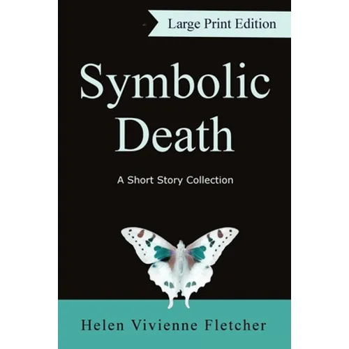 Symbolic Death: A Short Story Collection (Large Print) - Paperback