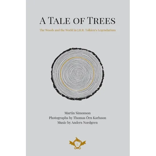 A Tale of Trees The Woods and the World in J.R.R. Tolkien's Legendarium - Paperback