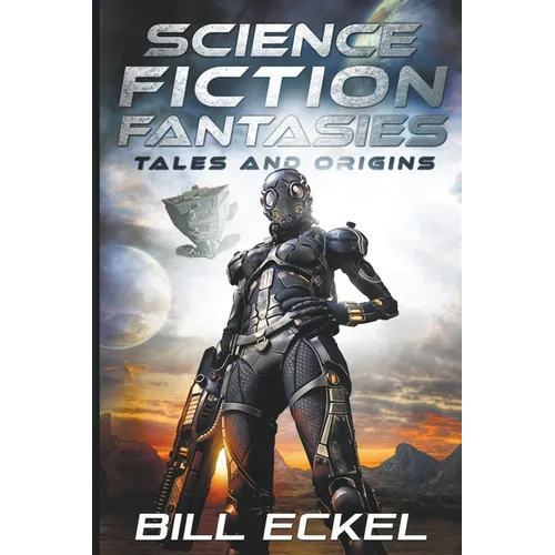 Science Fiction Fantasies, Tales and Origins - Paperback
