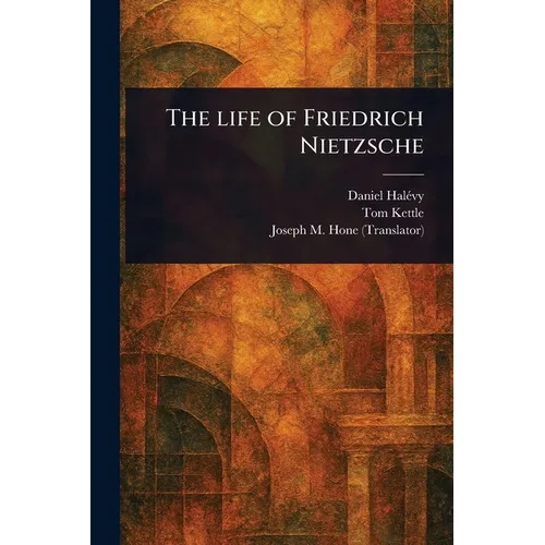 The Life of Friedrich Nietzsche - Paperback