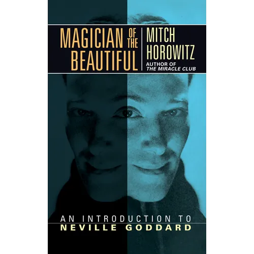 Magician of the Beautiful: An Introduction to Neville Goddard - Paperback